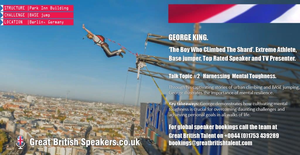 The Shard Climber George King Harnessing Mental Toughness Motivational Inspirational Public Keynote Speaker book at agent Great British Speakers