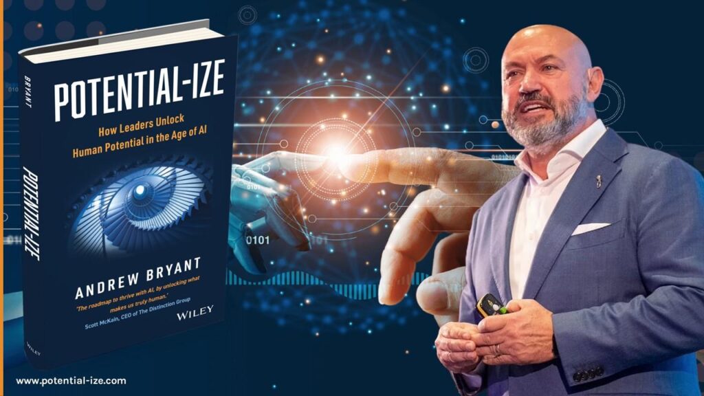 Potential-ize Andrew Bryant How Leaders Can Unlock Human Potential in the Age of AI Great British Talent
