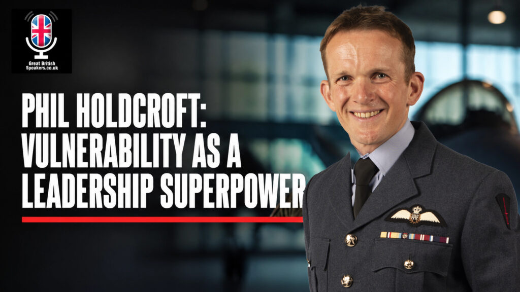 Phil Holdcroft Vulnerability as a Leadership Superpower Great British Speakers